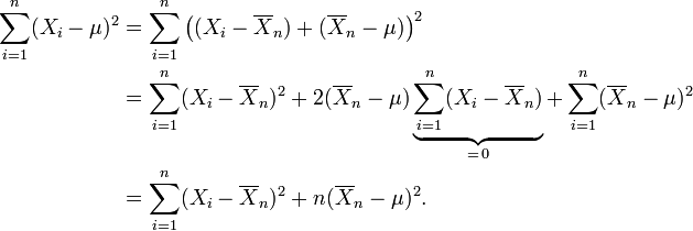 
\begin{align}
\sum_{i=1}^n (X_i-\mu)^2
&=\sum_{i=1}^n\bigl((X_i-\overline{X}_n)+(\overline{X}_n-\mu)\bigr)^2\\
&=\sum_{i=1}^n(X_i-\overline{X}_n)^2 + 2(\overline{X}_n-\mu)\underbrace{\sum_{i=1}^n (X_i-\overline{X}_n)}_{=\,0} + \sum_{i=1}^n (\overline{X}_n-\mu)^2\\
&=\sum_{i=1}^n(X_i-\overline{X}_n)^2 + n(\overline{X}_n-\mu)^2.
\end{align}
