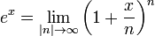 e^x =\lim_{|n| \rightarrow \infty} \left(1+\frac x n \right)^n  