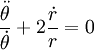 \frac{\ddot\theta}{\dot\theta} +2\frac{\dot r}{r}=0