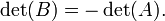 \det(B) = -\det(A). \,