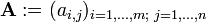 \mathbf{A}:=(a_{i,j})_{i=1,\ldots,m;\,\,j=1,\ldots,n}