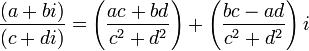 \,\frac{(a + bi)}{(c + di)} = \left({ac + bd \over c^2 + d^2}\right) + \left( {bc - ad \over c^2 + d^2} \right)i\,