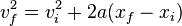 v_f^2 = v_i^2 + 2 a (x_f - x_i)