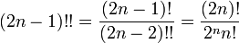 (2n-1)!!={(2n-1)!\over(2n-2)!!}={(2n)!\over2^nn!}