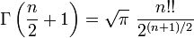 \Gamma\left({n\over2}+1\right)=\sqrt{\pi}\,\,{n!!\over2^{(n+1)/2}}