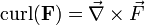 \operatorname{curl}(\mathbf{F}) = \vec{\nabla} \times \vec{F} 