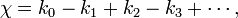 \chi = k_0 - k_1 + k_2 - k_3 + \cdots,\ 