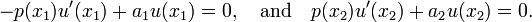  -p(x_1)u'(x_1) + a_1 u(x_1)=0,  \quad \hbox{and} \quad p(x_2) u'(x_2) + a_2 u(x_2)=0.\,