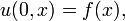  u(0,x) = f(x), \,