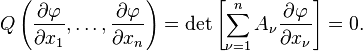 Q\left(\frac{\part\varphi}{\partial x_1}, \ldots,\frac{\part\varphi}{\partial x_n}\right) =\det\left[\sum_{\nu=1}^nA_\nu \frac{\partial \varphi}{\partial x_\nu}\right]=0.\,